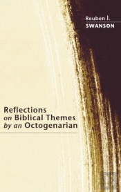 Reflections On Biblical Themes By An Octogenarian