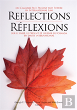 Reflections On Canada'S Past, Present And Future In International Law/Reflexions Sur Le Passe, Le Present Et L'Avenir Du Canada En Droit International