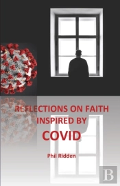 Reflections On Faith Inspired By Covid