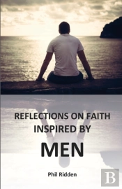 Reflections On Faith Inspired By Men