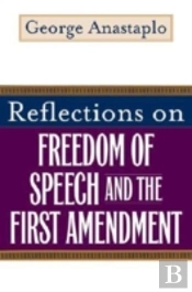 Reflections On Freedom Of Speech And The First Amendment