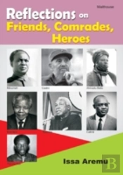 Reflections On Friends, Comrades And Heroes