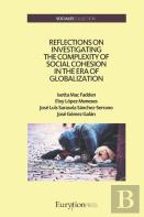 Reflections On Investigating The Complexity Of Social Cohesion In The Era Of Globalization