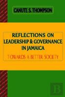 Reflections On Leadership And Governance In Jamaica