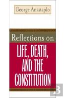 Reflections On Life, Death, And The Constitution