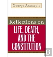 Reflections On Life, Death, And The Constitution