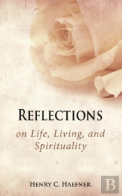 Reflections On Life, Living, And Spirituality