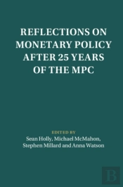 Reflections On Monetary Policy After 25 Years Of The Mpc