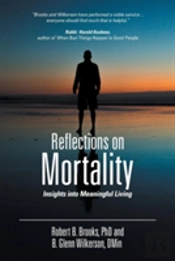 Reflections On Mortality: Insights Into Meaningful Living
