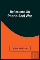 Reflections On Peace And War