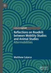 Reflections On Roadkill Between Mobility Studies And Animal Studies