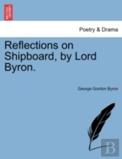 Reflections On Shipboard, By Lord Byron.