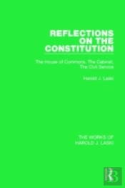 Reflections On The Constitution (Works Of Harold J. Laski)