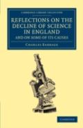 Reflections On The Decline Of Science In England, And On Some Of Its Causes