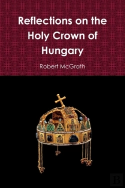 Bertrand.pt - Reflections On The Holy Crown Of Hungary