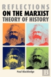 Reflections On The Marxist Theory Of History