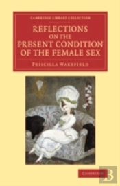 Reflections On The Present Condition Of The Female Sex