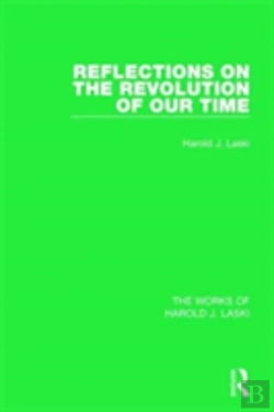 Bertrand.pt - Reflections On The Revolution Of Our Time (Works Of Harold J. Laski)