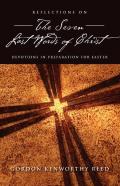 Reflections On The Seven Last Words Of Christ
