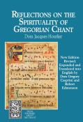 Reflections On The Spirituality Of Gregorian Chant