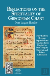 Reflections On The Spirituality Of Gregorian Chant