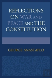 Reflections On War And Peace And The Constitution