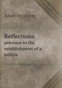 Reflections Previous To The Establishment Of A Militia