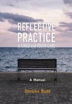 Reflective Practice In Child And Youth Care