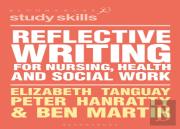Reflective Writing For Nursing, Health And Social Work