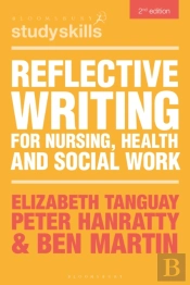 Reflective Writing For Nursing, Health And Social Work