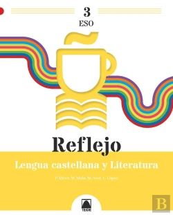 Bertrand.pt - Reflejo 3. Lengua Castellana Y Literatura 3 Eso