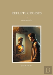 Reflets Croises : L'Écho Des Siècles