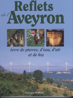 Bertrand.pt - Reflets D'Aveyron ; Terre De Pierres, D'Eau, D'Air Et De Feu