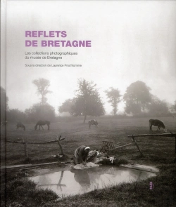 Bertrand.pt - Reflets De Bretagne / Les Collections Photographique Du Musee De Bretagne