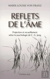 Reflets De L'Ame Projection Et Recueillement Selon La Psychologie De Jung