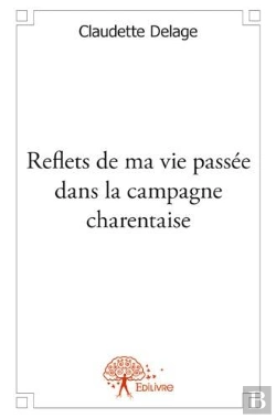 Bertrand.pt - Reflets De Ma Vie Passee Dans La Campagne Charentaise