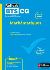 Réflexe Bts : Cg ; Mathématiques ; 1re Et 2e Années