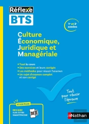 Réflexe Bts : Culture Économique, Juridique Et Managériale ; 1re Et 2e Années ; Toutes Les Filières