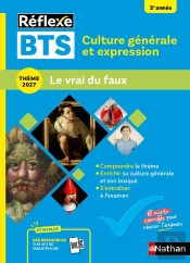 Réflexe Bts : Culture Générale Et Expression ; Bts 2e Année ; Le Vrai Du Faux (Édition 2027)