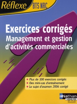 Bertrand.pt - Reflexe Bts; Exercices Corrigés Management Et Gestion D'Activités Commerciales ; Bts Nrc