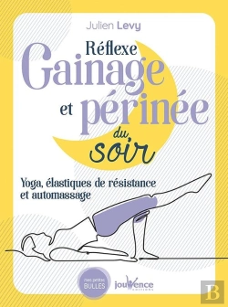 Bertrand.pt - Réflexe Gainage Et Périnée Du Soir ; L'Approche Du Yoga Et Des Automassages