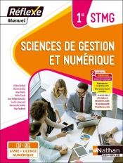 Réflexe : Sciences De Gestion Et Numérique ; 1re Stmg ; Livre + Licence Élève (Édition 2023)