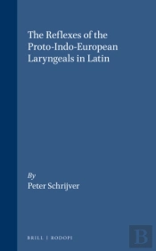 Reflexes Of The Proto-Indo-European Laryngeals In Latin