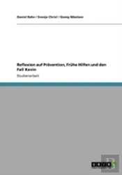 Reflexion Auf Praã‚Â¤Vention, Frahe Hilfen Und Den Fall Kevin