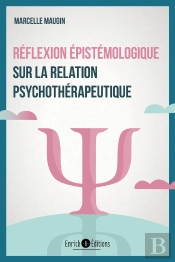 Réflexion Épistémologique Sur La Relation Psychothérapeutique