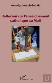 Réflexion Sur L'Enseignement Catholique Au Mali