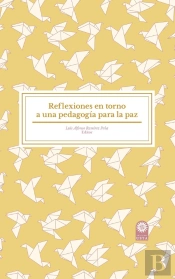 Reflexiones En Torno A Una Pedagogía Para La Paz