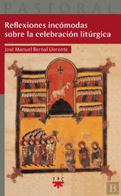 Bertrand.pt - Reflexiones Incómodas Sobre La Celebración Litúrgica