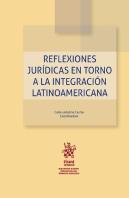 Reflexiones Juridicas En Torno A La Integracion Latinoameric