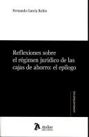 Reflexiones Sobre El Régimen Jurídico De Las Cajas De Ahorro: El Epílogo.